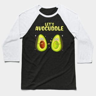 Funny Let's Avocuddle Cute Avocado Cuddling Pun Baseball T-Shirt